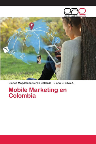 Libro: Mobile Marketing En Colombia (spanish Edition)