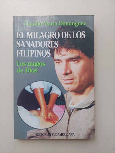 El Milagro De Los Sanadores Filipinos / Claudio Domínguez