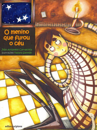 O menino que furou o céu, de Carrascoza, João Anzanello. Editora Somos Sistema de Ensino, capa mole em português, 2011