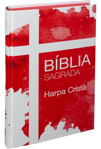 Bíblia Sagrada Cruz - com Harpa Cristã: Almeida Revista e Corrigida (ARC), de Sociedade Bíblica do Brasil. Editora Sociedade Bíblica do Brasil, capa dura em português, 2019