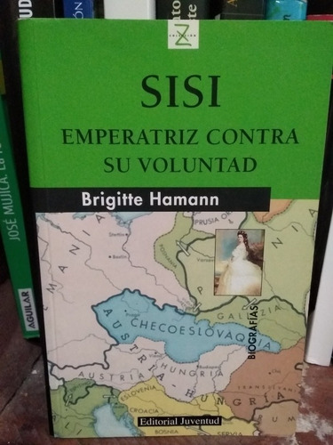 Sisi, Emperatriz Contra Su Voluntad- Brigitte Hamann