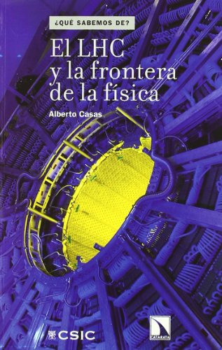Libro El Lhc Y La Frontera De La Fisica  De Casas Gonzalez A