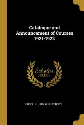 Libro Catalogue And Announcement Of Courses 1921-1922 - U...