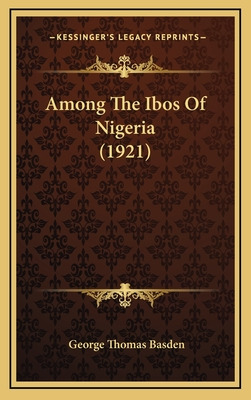 Libro Among The Ibos Of Nigeria (1921) - Basden, George T...