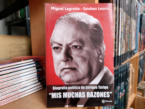 Mis Muchas Razones. Biografia Politica De Enrique Tarigo.