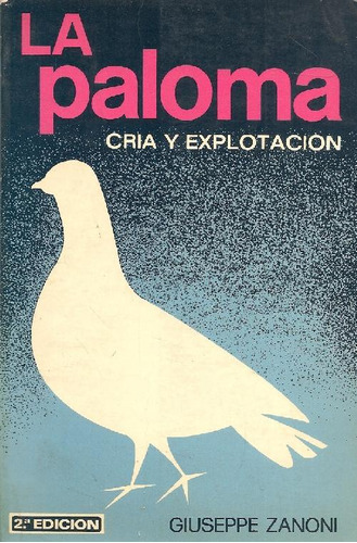 Libro La Paloma. Cria Y Explotacion De Giuseppe Zanoni