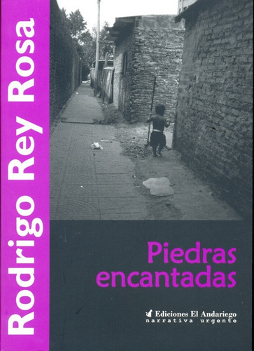 Piedras Encantadas, De Rey Rosa, Rodrigo. Editorial Ediciones El Andariego, Tapa Blanda, Edición 1 En Español, 2008