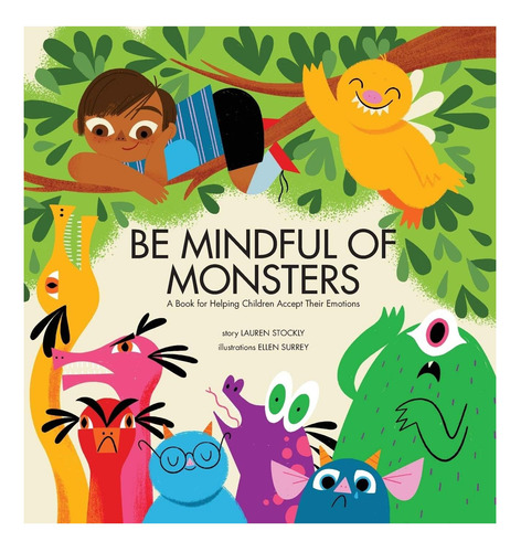Livro: Be Mindful Of Monsters: A Book For Helping Children Accept Their Emotions