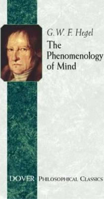 The Phenomenology Of Mind - G. W. F. Hegel