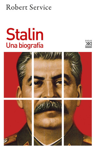 Stalin - Una Biografía, Robert Service, Ed. Sxxi Esp.