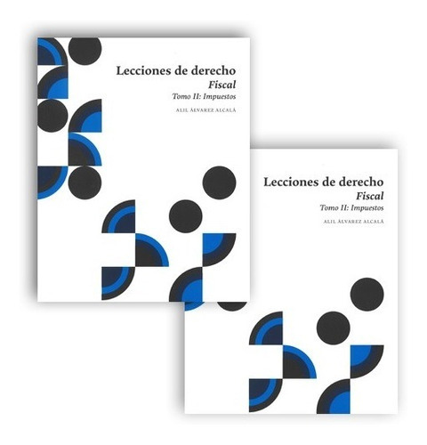 Lecciones De Derecho Fiscal - 2 Tomos, De Álvarez Alcalá, Alil., Vol. N/a. Editorial Educare, Tapa Blanda En Español, 2022