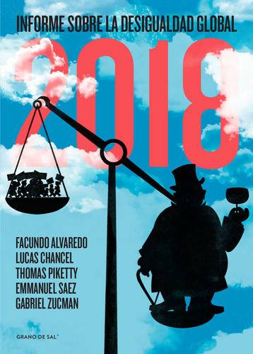 Informe sobre la desigualdad global 2018, de Alvaredo, Facundo. Editorial Libros Grano de Sal, tapa blanda en español, 2018