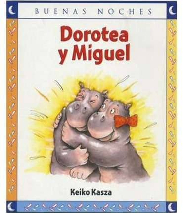 Dorotea Y Miguel - Keiko Kasza