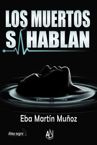Muertos Si Hablan,los, De Martn Muñoz,eba. Editorial Alma Negra, Tapa Blanda En Español