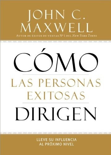 Libro Como Las Personas Exitosas Dirigen Por John Maxwell
