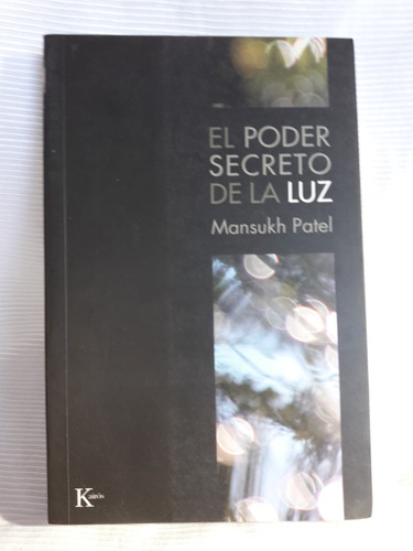 El Poder Secreto De La Luz Mansukh Patel Ed. Kairos Perenne