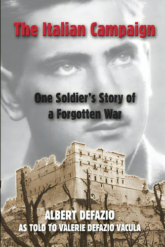 The Italian Campaign: One Soldier's Story Of A Forgotten War, De Defazio, Albert. Editorial Lulu Pr, Tapa Blanda En Inglés