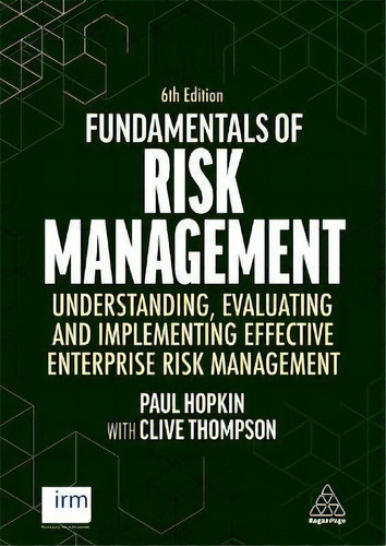 Fundamentals Of Risk Management : Understanding, Evaluating And Implementing Effective Enterprise..., De Clive Thompson. Editorial Kogan Page Ltd, Tapa Blanda En Inglés