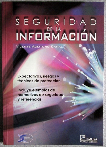 Seguridad De La Información - Vicente Aceituno / Limusa