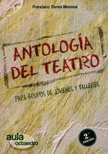 Libro Antología Del Teatro Para Grupos De Jóvenes Y Tallere