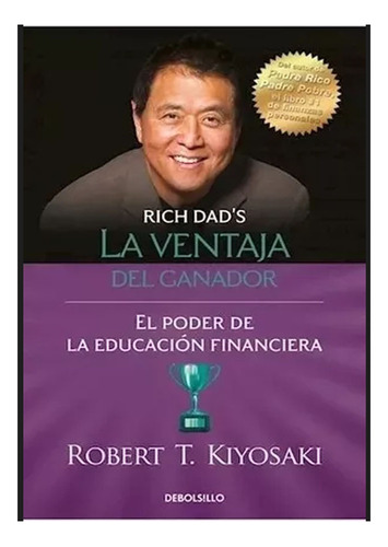 La Ventaja Del Ganador: El Poder Educ. Financ. - R. Kiyosaki