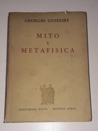 Libro Mito Y Metafisica- Georges Gusdorf