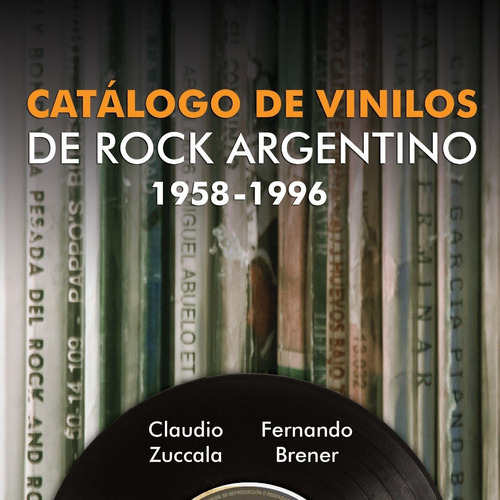 Catalogo De Vinilos De Rock Argentino 1958-1996 - Libro 