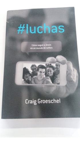 #luchas Jesus En Un Mundo De Selfies - Groeschel