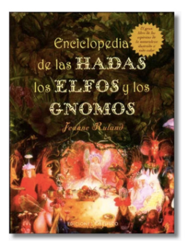 Enciclopedia De Las Hadas, Los Elfos Y Los Gnomos -tapa Dura