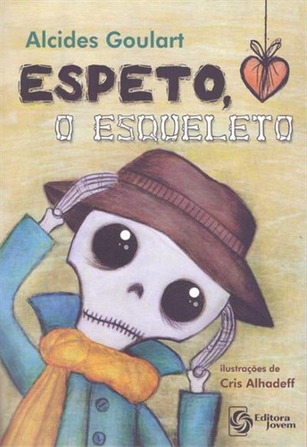 Espeto, O Esqueleto, De Alcides Goulart. Editorial Jovem, Capa Mole, Edição 1 Em Português, 2012