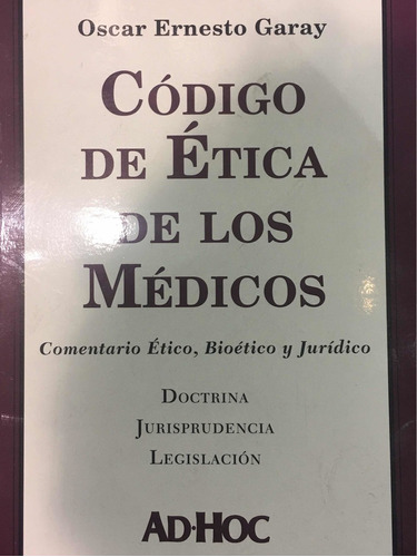 Código De Ética De Los Médicos - Garay