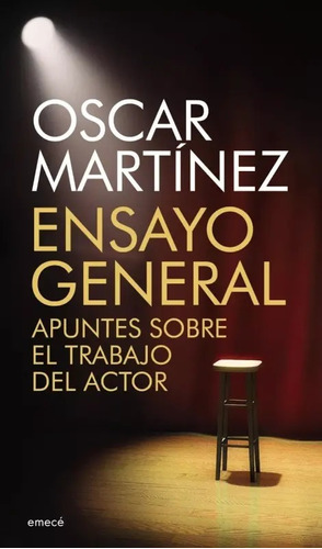 Ensayo General Apuntes Sobre El Trabajo Del Actor - Martínez
