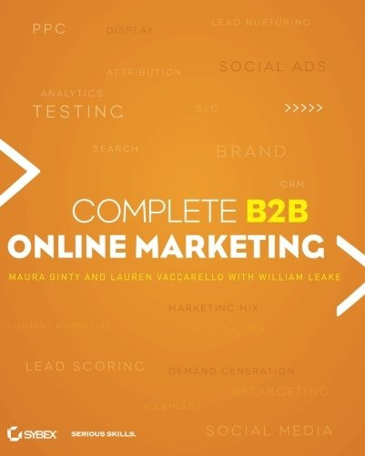 Complete B2b Online Marketing, De William Leake, Lauren Vaccarello, Maura Ginty. Editorial Sybex, Tapa Blanda En Inglés, 0000