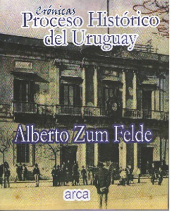 Nueva Edicion 2016proceso Historico Del Uruguay A. Zum Felde