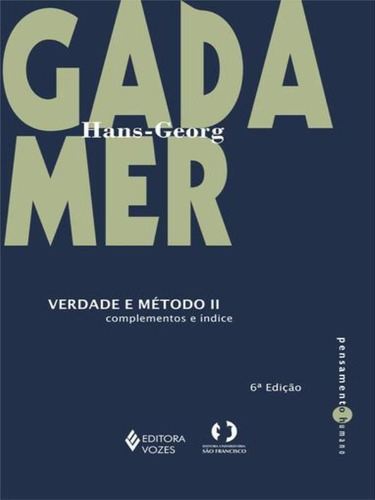 Verdade E Método Vol. Ii: Complementos E Índice, De Gadamer, Hans-georg. Editora Vozes, Capa Mole, Edição 6ª Edição - 2011 Em Português
