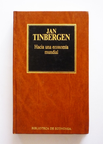 Jan Tinbergen - Hacia Una Economia Mundial 