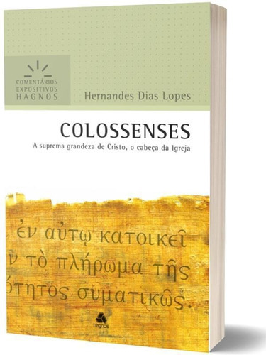 Colossenses - Comentários Expositivos Hagnos: A Suprema Grandeza De Cristo, O Cabeça Da Igreja, De Lopes, Hernandes Dias. Editora Hagnos, Capa Mole Em Português