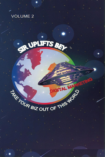 Take Your Biz Out Of This World Volume 2, De Bey, Uplifts. Editorial Lightning Source Inc, Tapa Blanda En Inglés