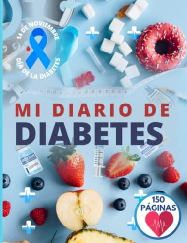 Libro: Mi Diario De Diabetes: Un Registro Diario Para El Del