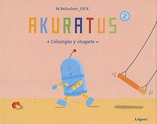 Akuratus, Columbio Y Chupete - Baltscheit, Martin