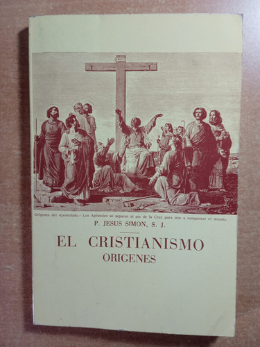 El Cristianismo Orígenes./ P. Jesus Simón 