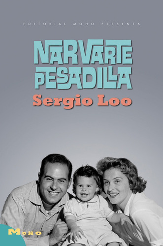 Libro Narvarte Pesadilla. Novela. Sergio Loo. Editorial Moho