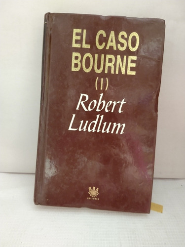 El Caso Bourne I Robert Ludlum 