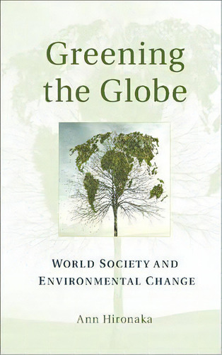 Greening The Globe, De Ann Hironaka. Editorial Cambridge University Press, Tapa Dura En Inglés