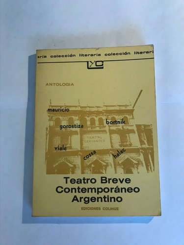 Teatro Breve Contemporáneo Argentino. Antología. Ed. Colihue