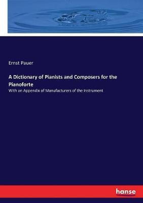 Libro A Dictionary Of Pianists And Composers For The Pian...