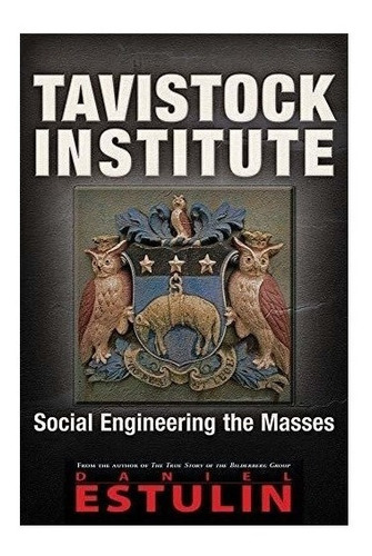 Tavistock Institute - Daniel Estulin (paperback)