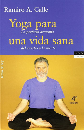 Yoga Para Una Vida Sana, de CALE, RAMIRO. Editorial TEMAS DE HOY, tapa blanda en español