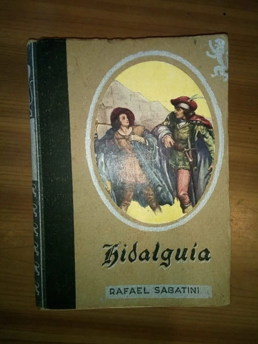 Libro Hidalguía Rafael  Sabatini 1° Ed. 1950