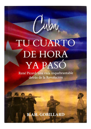 Cuba, Tu Cuarto De Hora Ya Paso. - R. Ah. Gobillard